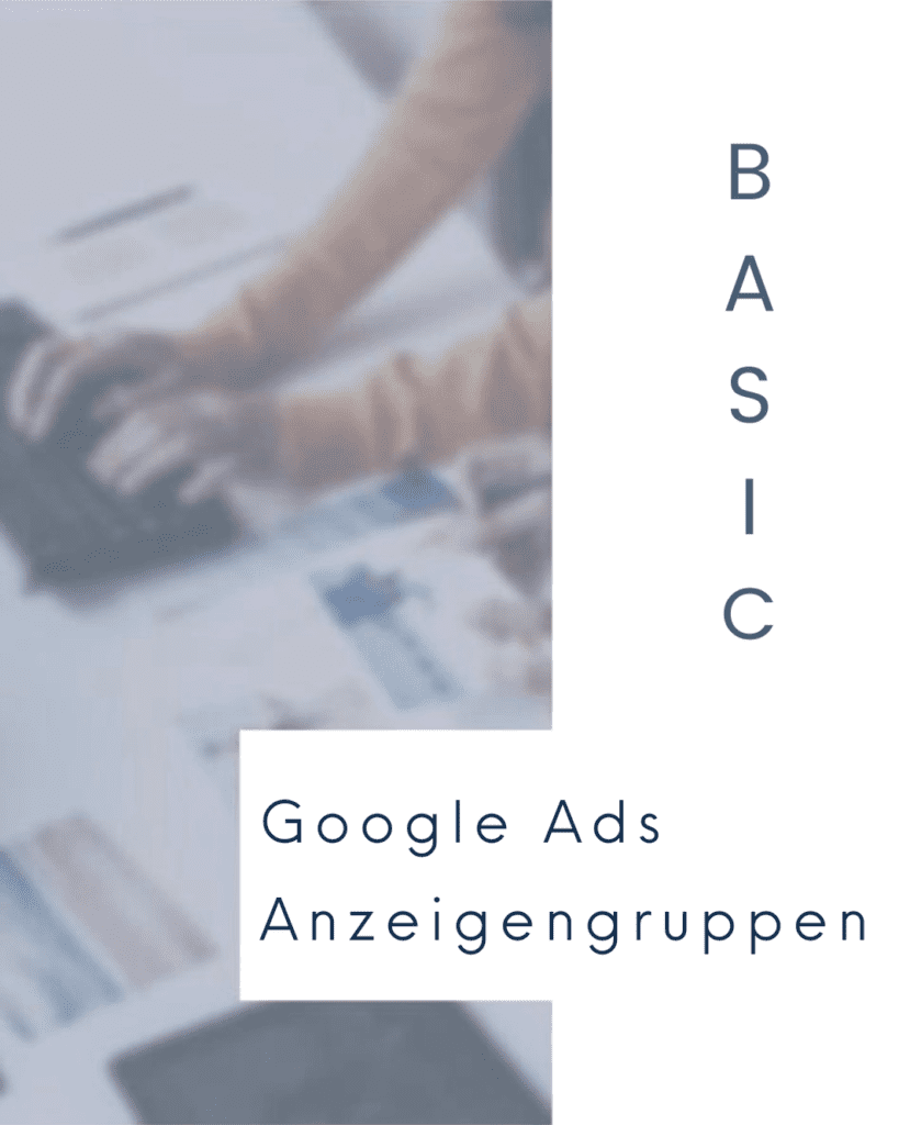 Blogartikel_Google Ads Anzeigengruppen verstehen
