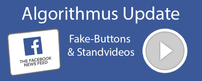 Facebook Algorithmus: Strafen für Fake-Buttons und Standvideos Facebook Algorithmus: Strafen für Fake-Buttons und Standvideos